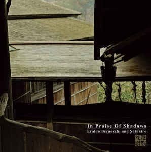 Eraldo Bernocchi and Shinkiro – In Praise Of Shadows