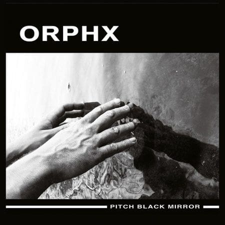 Orphx – Pitch Black Mirror