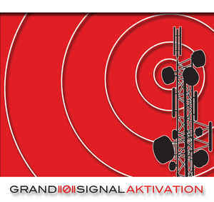 Grand((Ø))Signal – Aktivation