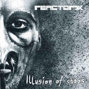 Reactor7x – Illusion Of Chaos