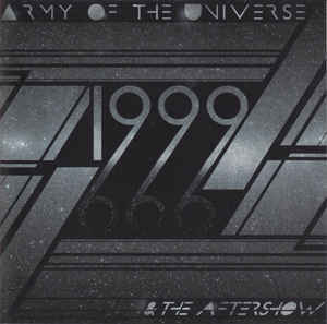 Army Of The Universe – 1999 & The Aftershow