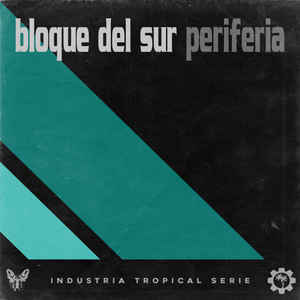 Bloque Del Sur – Periferia