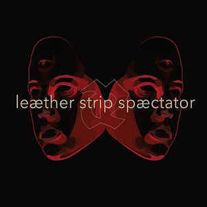 Leæther Strip Spæctator cd Album Rustblade Sideline Magazine Leæther Strip – Spæctator (cd Album – Rustblade)