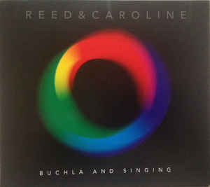 Reed & Caroline – Buchla And Singing