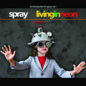 Spray – Living In Neon