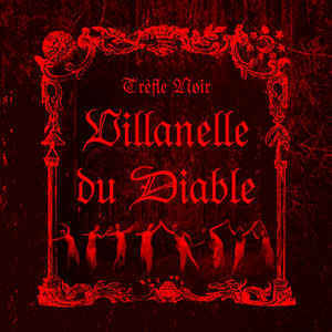 Trèfle Noir – Villanelle Du Diable