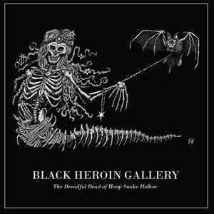 Black Heroin Gallery – The Dreadful Dead Of Hoop Snake Hollow