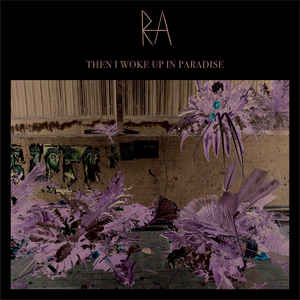 RA – Then I Woke Up In Paradise