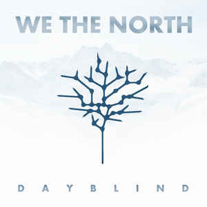 We The North – Dayblind