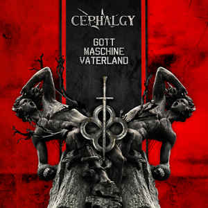 Cephalgy – Gott Maschine Vaterland
