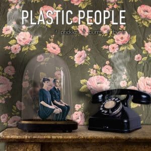 Plastic People – It Prickles, It Burns, It Hurts