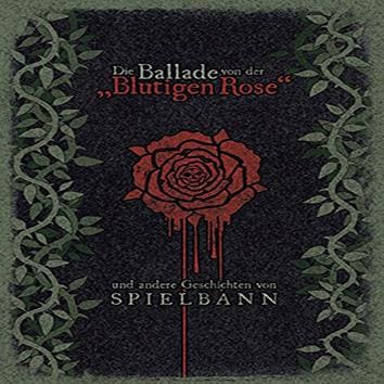 SPIELBANN - Die Ballade von der "Blutigen Rose"