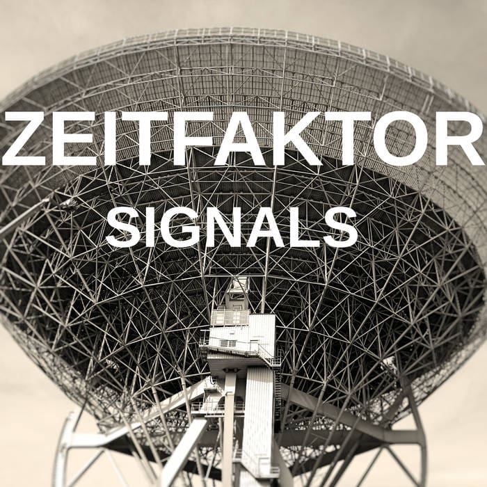 Zeitfaktor – Signals