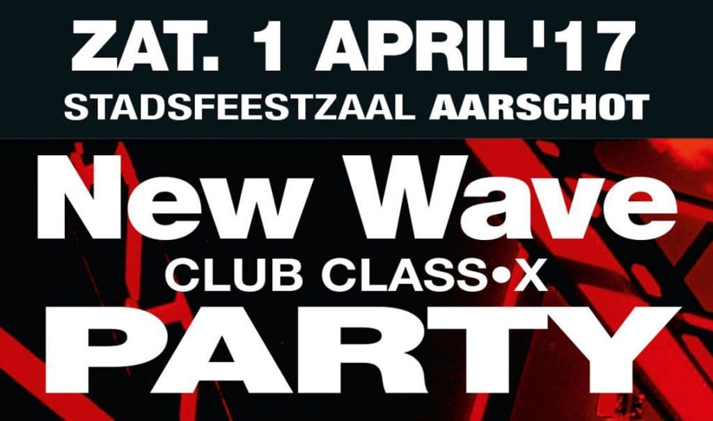 5 Tickets to Win Via Sideline for New Wave Club Classx Party in Aarschot april 1 2017 Sideline Magazine 5 Tickets to Win Via Side-line for New Wave Club Class-x Party in Aarschot (april 1, 2017)