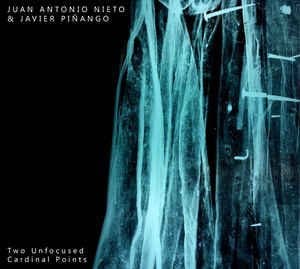 Juan Antonio Nieto & Javier Piñango – Two Unfocused Cardinal Points