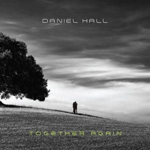 Daniel Hall – Together Again