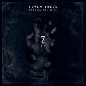 Seven Trees – Trauma Toxicity