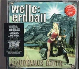 Welle: Erdball – Gaudeamus Igitur