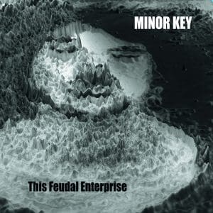 Minor Key – This Feudal Enterprise