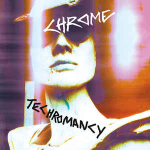 Chrome – Techromancy