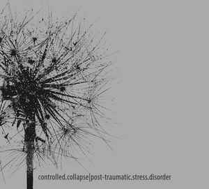 Controlled Collapse – Post-Traumatic Stress Disorder