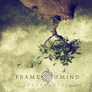 Frame Of Mind – Resurrected