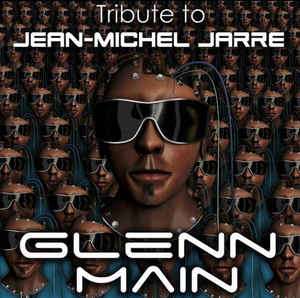 Glenn Main – Tribute To Jean Michel Jarre