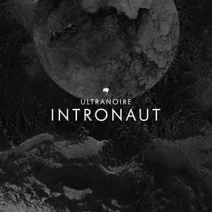 Ultranoire - Intronaut