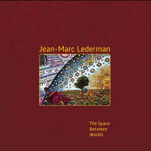 Jean-Marc Lederman – The Space Between Worlds