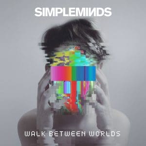 Simple Minds returns with new album in February: 'Walk Between Worlds' - listen to the trailer