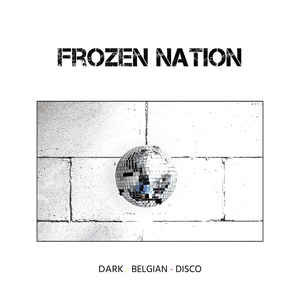 Frozen Nation – Dark Belgian Disco