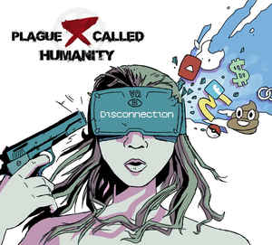 Plague Called Humanity – Disconnection
