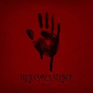 Then Comes Silence – Blood (CD Album – Nuclear Blast Records)