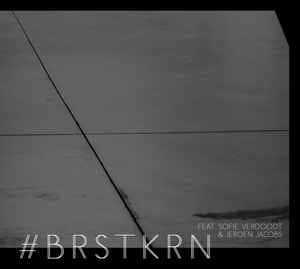 #BRSTKRN feat. Sofie Verdoodt & Jeroen Jacobs - #BRSTKRN