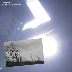 Kazuya Ishigami – Canceller X (CD Album – Kyou Records)