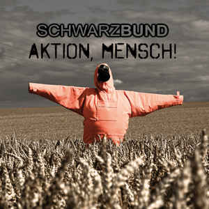 Schwarzbund – Aktion, Mensch!