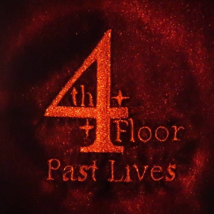 4ourth4floor – Past Lives
