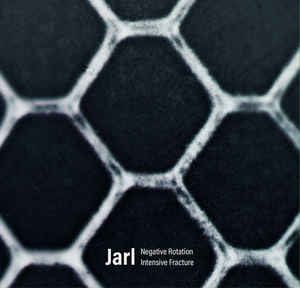 Jarl – Negative Rotation / Intensive Fracture