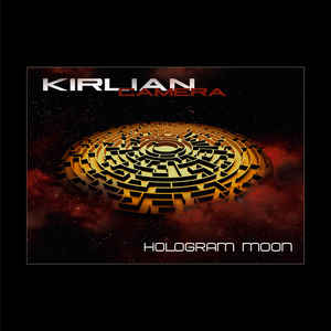 Kirlian Camera – Hologram Moon