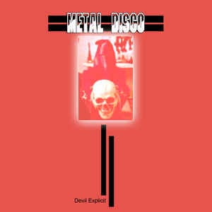 Metal Disco Devil Explicit cd Ep Detonic Recordings Sideline Magazine Metal Disco – Devil Explicit (cd Ep – Detonic Recordings)