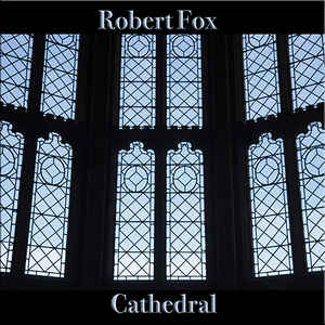 Robert Fox – Cathedral