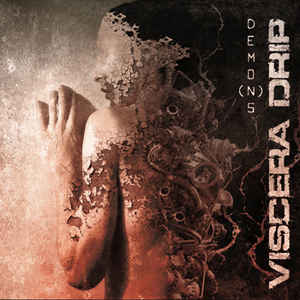 Viscera Drip – Demo(n)s