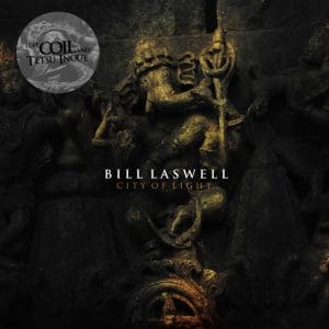 Re-release for Coil / Bill Laswell album 'City Of Light'