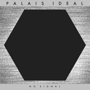 Palais Ideal – No Signal