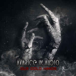 Avarice In Audio – Our Cold Hands