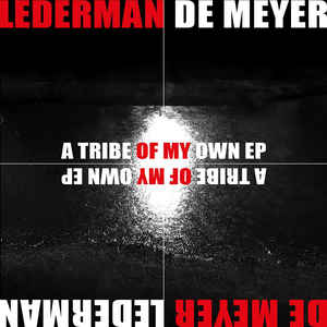 Lederman / De Meyer – A Tribe Of My Own