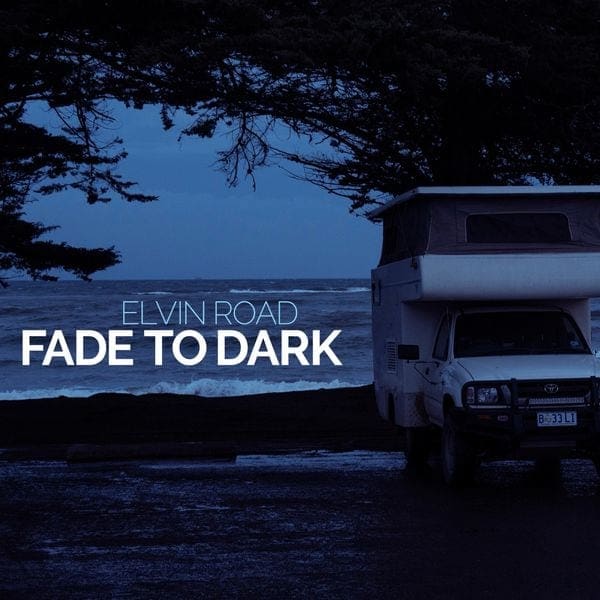 Elvin Road – Fade To Dark
