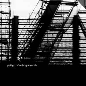 Philipp Münch – Greyscale