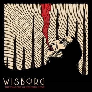 Wisborg – The Tragedy Of Seconds Gone