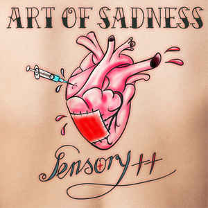 Sensory++ – Art Of Sadness